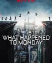 What Happened to Monday 2017
