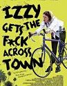 Izzy Gets the F-ck Across Town 2018