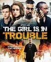 The Girl is in Trouble 2015