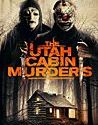 The Utah Cabin Murders 2019