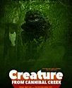 Creature from Cannibal Creek 2019 Creature from Cannibal Creek 2019