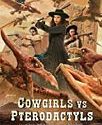 Cowgirls vs Pterodactyls 2021